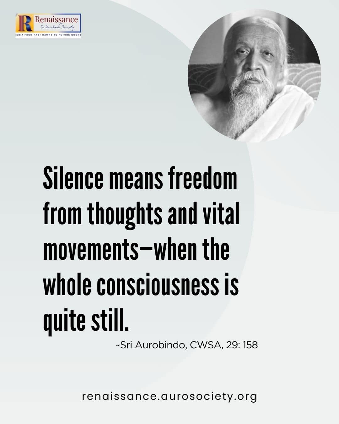 “A silent mind is the first step” - Sri Aurobindo