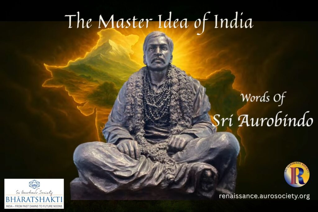 Sri Aurobindo On the Master Idea of India (Video)